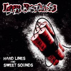 Lazy Bastards : Hard Lines and Sweet Sounds